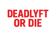 Deadlyft or Die